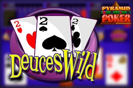 Pyramid Poker: Deuces Wild